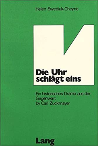 Die Uhr Schlaegt Eins: Ein Historisches Drama Aus Der Gegenwart by Carl Zuckmayer