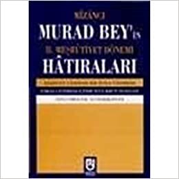 Mizancı Murad Beyin II. Meşrutiyet Dönemi Hatıraları