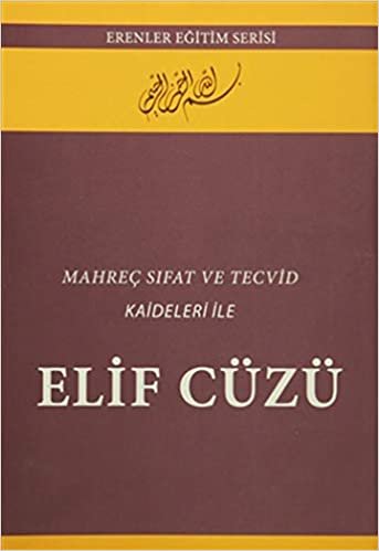 Elif Cüzü: Mahreç Sıfat ve Tecvid Kaideleri ile