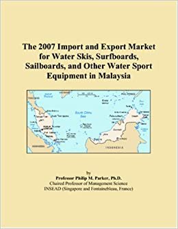 The 2007 Import and Export Market for Water Skis, Surfboards, Sailboards, and Other Water Sport Equipment in Malaysia
