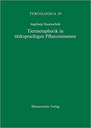 Tiermetaphorik in Turksprachigen Pflanzennamen (Turcologica)