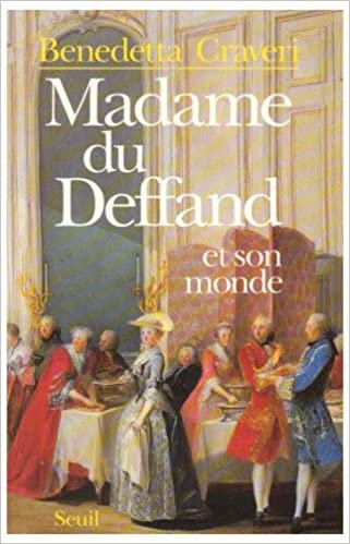Madame du Deffand et son monde (Biographies-Témoignages)