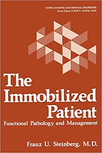 The Immobilized Patient: Functional Pathology and Management (Topics in bone and mineral disorders)