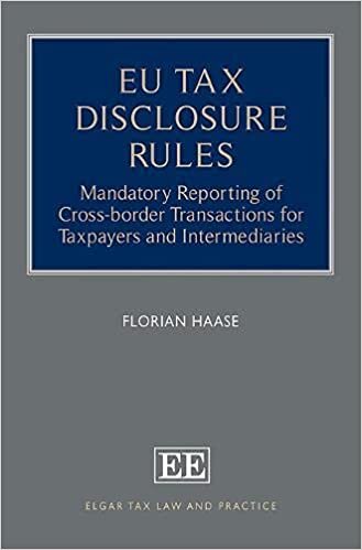 Eu Tax Disclosure Rules: Mandatory Reporting of Cross-border Transactions for Taxpayers and Intermediaries (Elgar Tax Law and Practice)