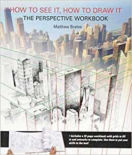 How to See It, How to Draw It: The Perspective Workbook: Unique Exercises with More Than 100 Vanishing Points to Figure out indir