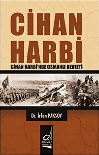 Cihan Harbi: Cihan Harbi'nde Osmanlı Devleti
