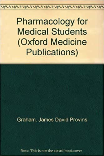 Pharmacology for Medical Students (Oxford Medicine Publications)