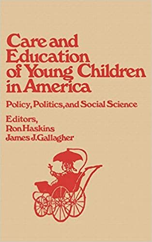 Care and Education of Young Children in America: Policy, Politics and Social Science