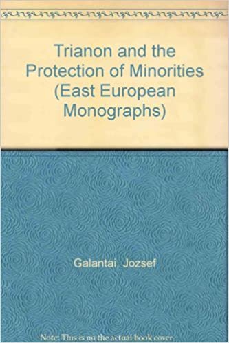 Trianon and the Protection of Minorities (East European Monographs)