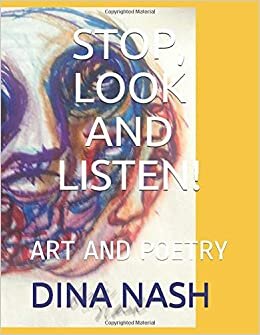 STOP, LOOK AND LISTEN!: ART AND POETRY