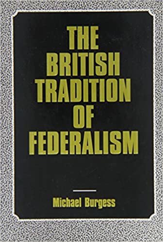 The British Tradition of Federalism: Studies in Federalism (Leicester, England)