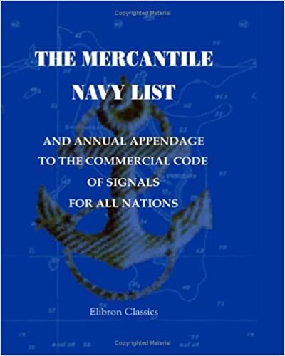 The Mercantile Navy List and Annual Appendage to the Commercial Code of Signals for All Nations. 1857