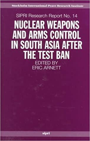 Nuclear Weapons and Arms Control in South Asia After the Test Ban: Aipri Research Report No.14 (STOCKHOLM INTERNATIONAL PEACE RESEARCH INSTITUTE//S I P R I RESEARCH REPORTS)