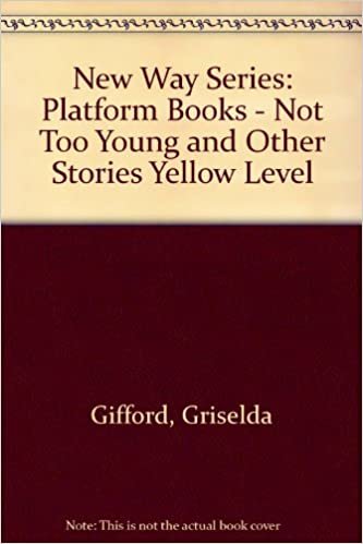 New Way Series: Platform Books - Not Too Young and Other Stories Yellow Level indir