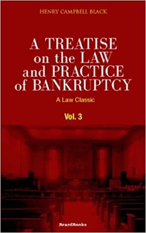 A Treatise on the Law & Practice of Bankruptcy, Volume III: Under the Act of Congress of 1898: Under the Act of Congress of 1898 Vol 3