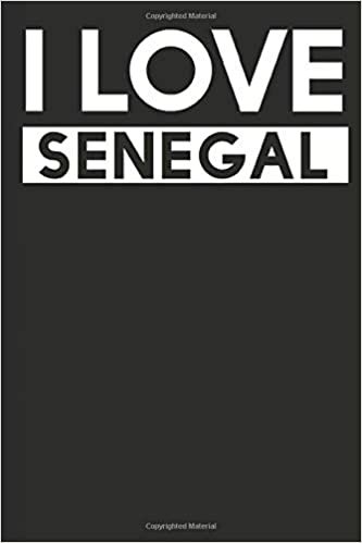 I Love Senegal: A Notebook indir