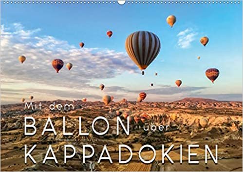 Mit dem Ballon über Kappadokien (Wandkalender 2020 DIN A2 quer): Ballonfahren - das atemberaubende Abenteuer zwischen Himmel und Erde im Traumland ... (Monatskalender, 14 Seiten ) (CALVENDO Sport)