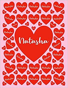 NATASHA: All Events Cusomized Name Gift for Natasha, Love Present for Natasha Personalized Name, Cute Natasha Gift for Birthdays, Natasha ... Lined Natasha Notebook (Natasha Journal)