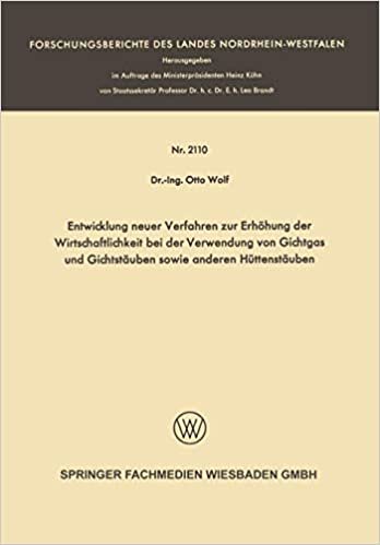 Entwicklung neuer Verfahren zur Erhöhung der Wirtschaftlichkeit bei der Verwendung von Gichtgas und Gichtstäuben sowie anderen Hüttenstäuben (Forschungsberichte des Landes Nordrhein-Westfalen)