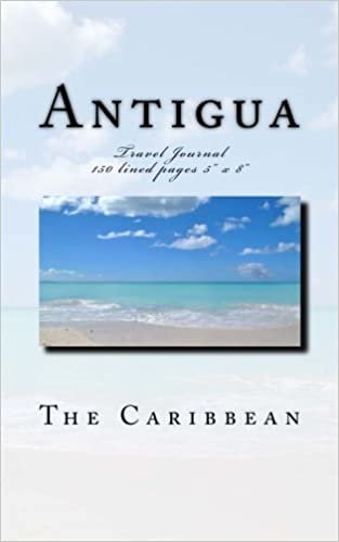Antigua - The Caribbean - Travel Journal: Travel Journal 150 lined pages 5" x 8" indir