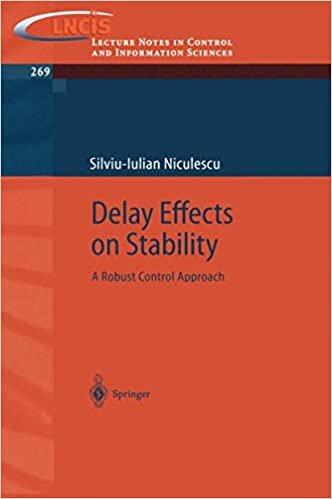 Delay Effects on Stability: A Robust Control Approach (Lecture Notes in Control and Information Sciences)