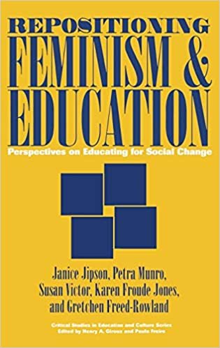 Repositioning Feminism & Education: Perspectives on Educating for Social Change: Perspectives on Education for Social Change (Critical Studies in Education & Culture)