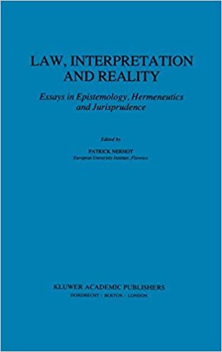 Law, Interpretation and Reality: Essays in Epistemology, Hermeneutics and Jurisprudence (Law and Philosophy Library)