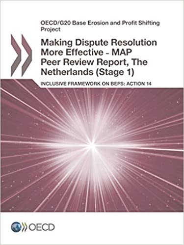 OECD/G20 Base Erosion and Profit Shifting Project Making Dispute Resolution More Effective - MAP Peer Review Report, The Netherlands (Stage 1): ... on BEPS: Action 14: Edition 2017: Volume 2017