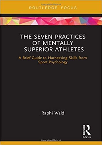 Seven Practices of Mentally Effective Athletes: Harnessing Skills from Sport Psychology