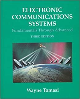 ELECTRONIC COMMUNICATIONS SYSTEMS FUNDAMENTALS THROUGH ADVANCED