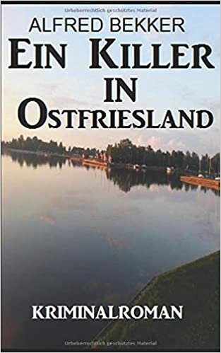 Ein Killer in Ostfriesland: Kriminalroman