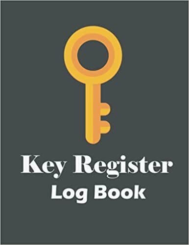 Key Register Log Book: Key Control Log Book, Sign Out & Sign In Key Register book, Key Checkout System for Personal Use and Business, for Key Control and Key Security, 110 Pages, 8.5 x 11 A4