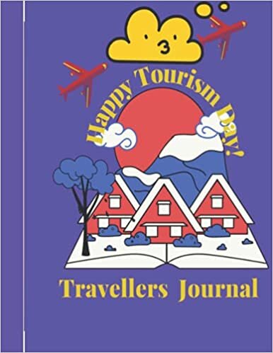 TRAVELERS JOURNAL ! HAPPY TOURISM DAY!: A PURPLE COVER TRAVELERS JOURNAL FOR WORLD TOURISM DAY CELEBRATION