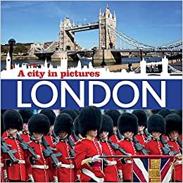 London: A City in Pictures (New Edition)