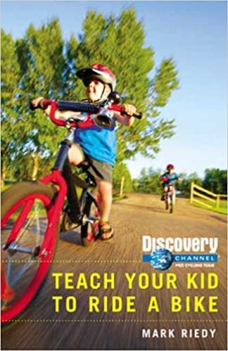 Discovery Channel Pro Cycling Team: Teach Your Kid How to Ride a Bike