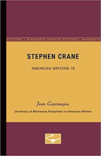 Stephen Crane - American Writers 76: University of Minnesota Pamphlets on American Writers
