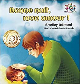 Bonne nuit, mon amour !: Goodnight, My Love! - French edition (French Bedtime Collection)