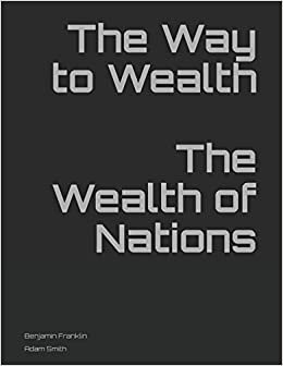 The Way to Wealth The Wealth of Nations indir