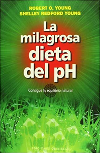 La Milagrosa Dieta del PH: Consigue Tu Equilibrio Natural = The PH Miracle Diet (Coleccion Salud y Vida Natural)