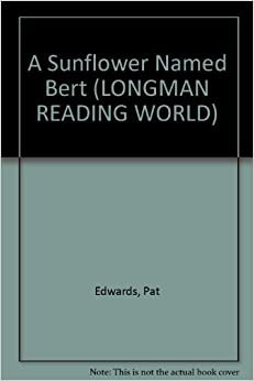 More Books: Sunflower Named Bert Level 2. (LONGMAN READING WORLD)