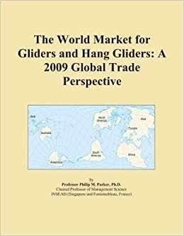 The World Market for Gliders and Hang Gliders: A 2009 Global Trade Perspective