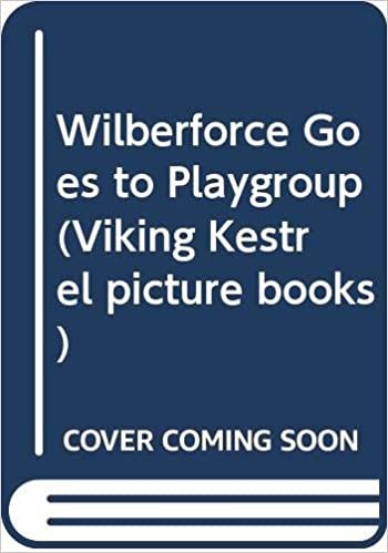 Wilberforce Goes to Playgroup (Viking Kestrel picture books)
