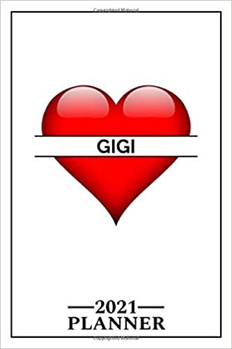Gigi: 2021 Handy Planner - Red Heart - I Love - Personalized Name Organizer - Plan, Set Goals & Get Stuff Done - Calendar & Schedule Agenda - Design With The Name (6x9, 175 Pages)
