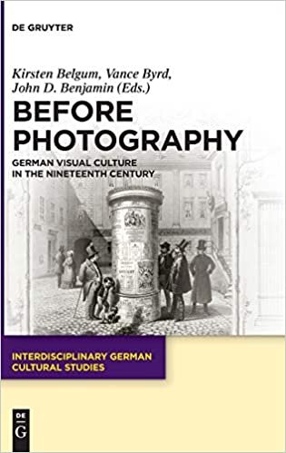 Before Photography: German Visual Culture in the Nineteenth Century (Interdisciplinary German Cultural Studies, 29, Band 29)