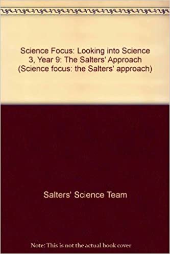 Science Focus: Looking into Science 3, Year 9: The Salters' Approach (Science focus: the Salters' approach)