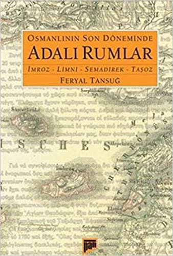 Osmanlının Son Döneminde Adalı Rumlar İmroz Limni Semadirek Taşoz