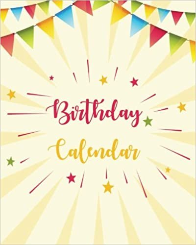 Birthday Calendar: Perpetual Calendar |Record All Your Important Dates |Date Keeper |Christmas Card List |For Birthdays Anniversaries & Celebrations: Volume 5 (perpetual calendar book)