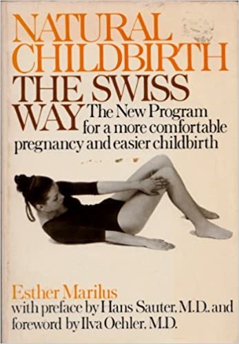 Natural Childbirth the Swiss Way: The New Programme for a More Comfortable Pregnancy and Easier Childbirth indir