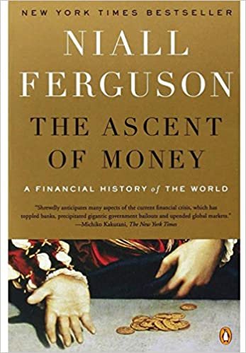 The Ascent of Money: A Financial History of the World: 10th Anniversary Edition