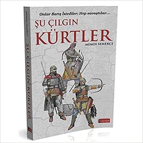 Şu Çılgın Kürtler: Onlar Barış İstediler; Her Savaştılar... indir